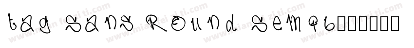 tag Sans Round Semib字体转换